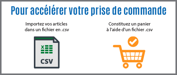 Pour passer commande rapidement importer un fichier csv